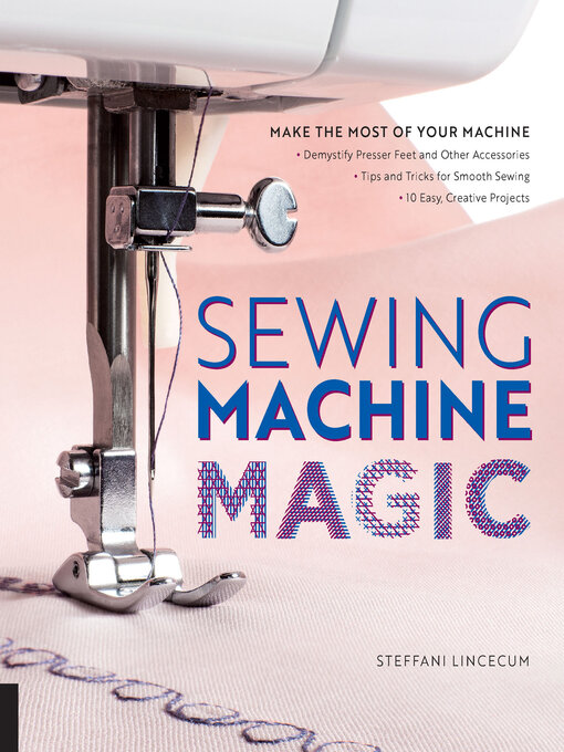 Title details for Sewing Machine Magic by Steffani Lincecum - Available